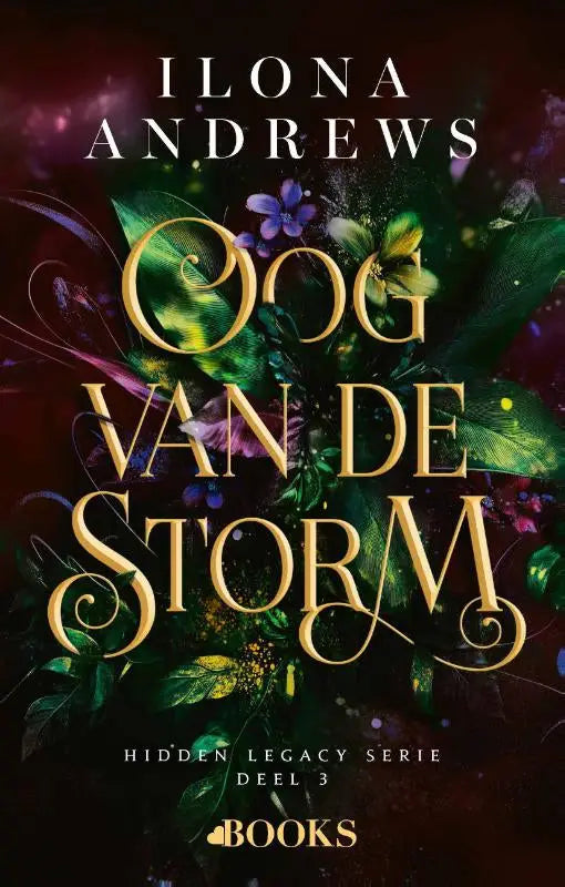 Gouden sierlijke letters vormen de titel oog van de storm tegen een donkere botanische achtergrond met bladeren en paarse bloemen voor ilona andrews love books hidden legacy