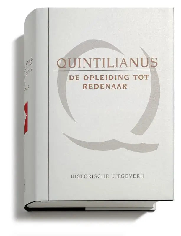 Witte hardcover boek met minimalistisch ontwerp en de titel quintilianus de opleiding tot redenaar van historische uitgeverij groningen