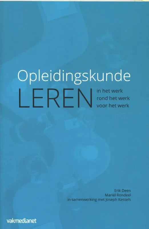 Blauwe boekcover van opleidingskunde leren in het werk rond het werk voor het werk door erik deen en mariëll rondeel