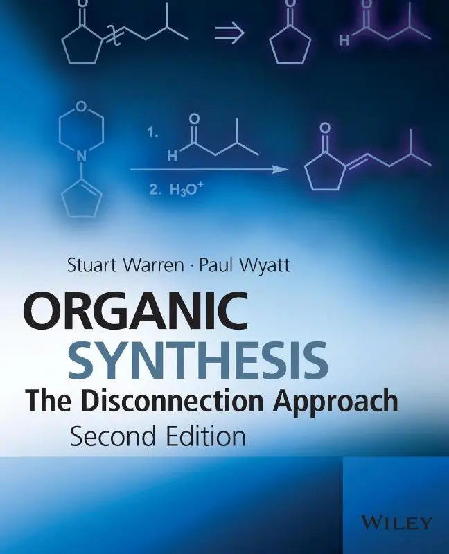 De boekcover van Organic Synthesis the Disconnection Approach tweede editie door Stuart Warren en Paul Wyatt