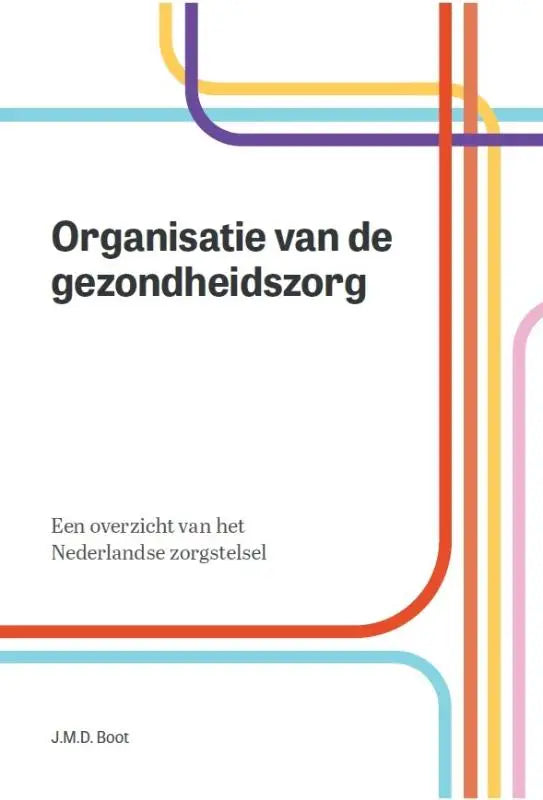 Witte boekomslag met kleurrijke abstracte lijnen rond de titel organisatie van de gezondheidszorg over sociale aspecten