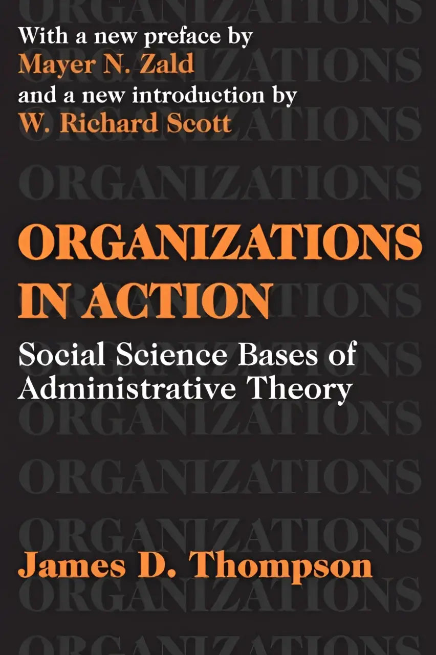 Zwarte boekomslag met oranje tekst organizations in action door james d voor social science bases van administrative theory
