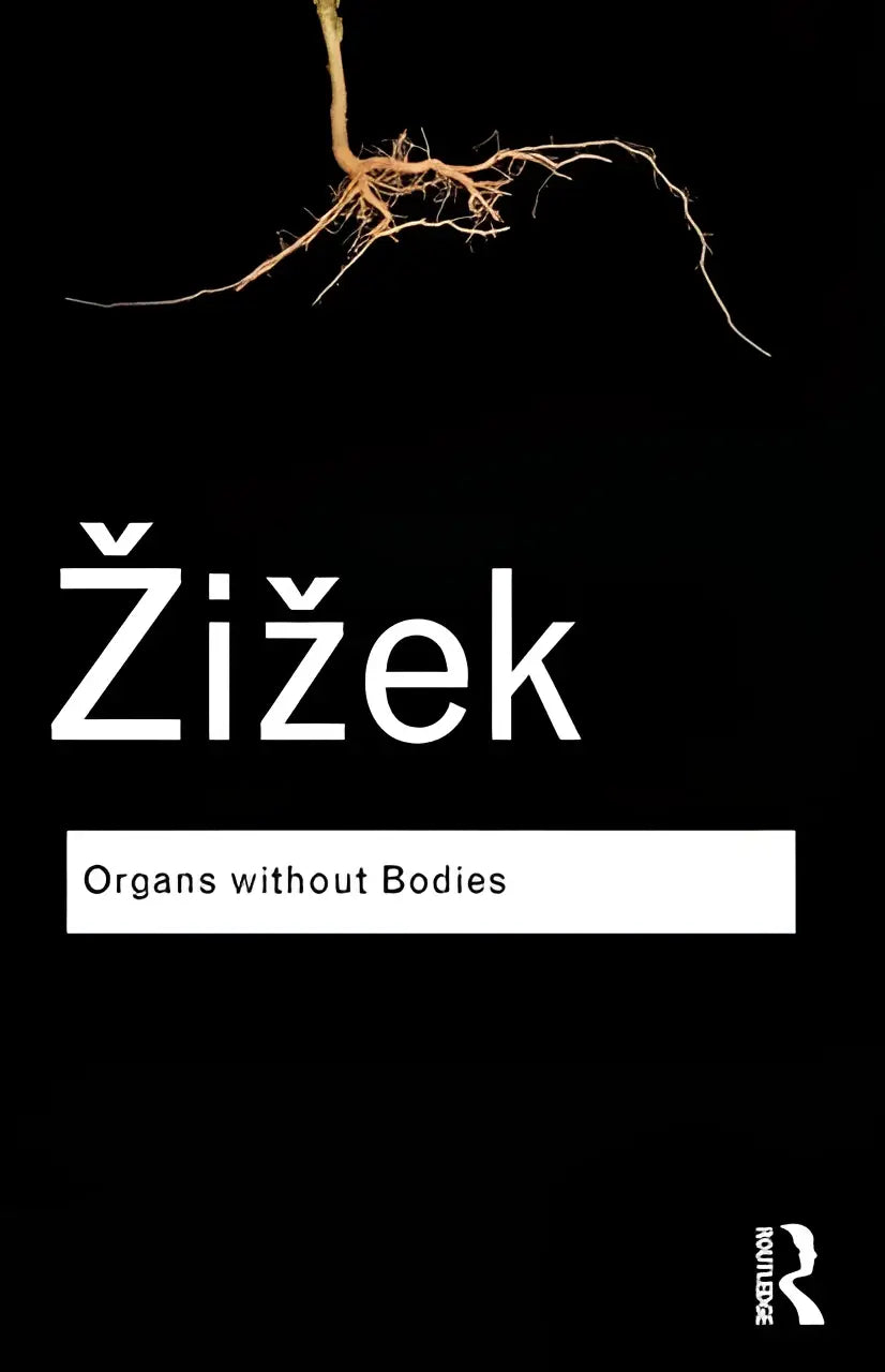 Zwart boekomslag met de titel žižek in witte letters en het subtitel organs without bodies met oranje wortels over deleuze and consequences