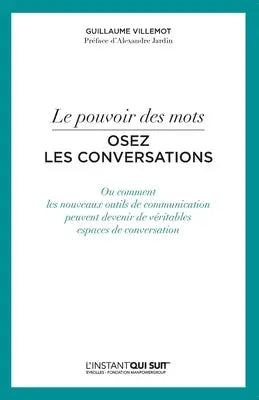 Osez les conversations - Ou comment les nouveaux outils de communication peuvent devenir de veritables espaces de conversation