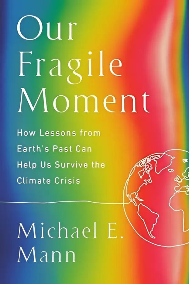De boekcover van Our fragile moment toont de titel in witte serif against een levendige regenboogverloop met een aarde-outline