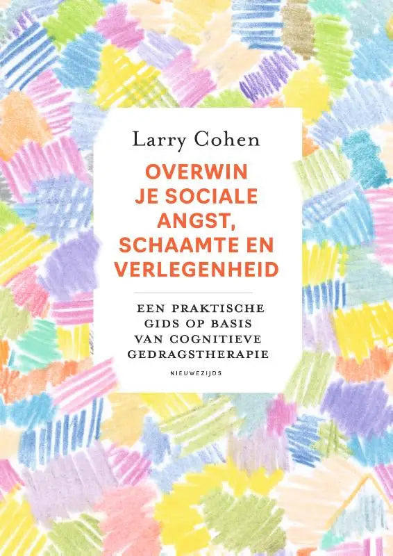 Een kleurrijke abstracte boekcover overwin je sociale angst met cognitieve gedragstherapie van larry cohen