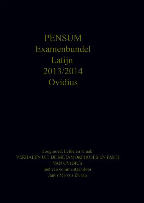 Zwarte ovidius examenbundel latijn 2013 2014 met gouden letters en commentaar door J M Zwaan