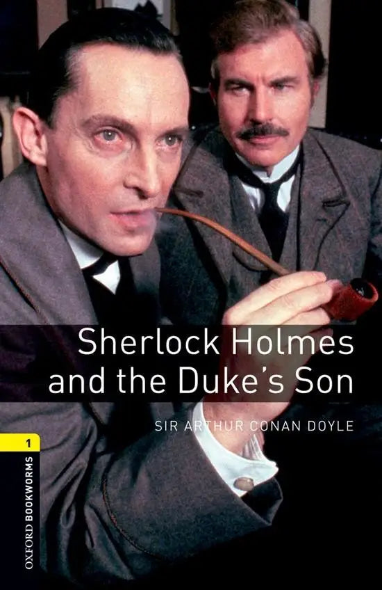 Oxford bookworms library 1: sherlock holmes and the duke’ s son - oxford bookworms library 1: sherlock holmes and the