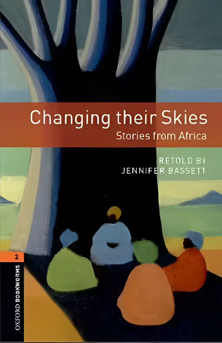 Oxford bookworms library 2: changing their skies: stories from africa - oxford bookworms library 2: changing their