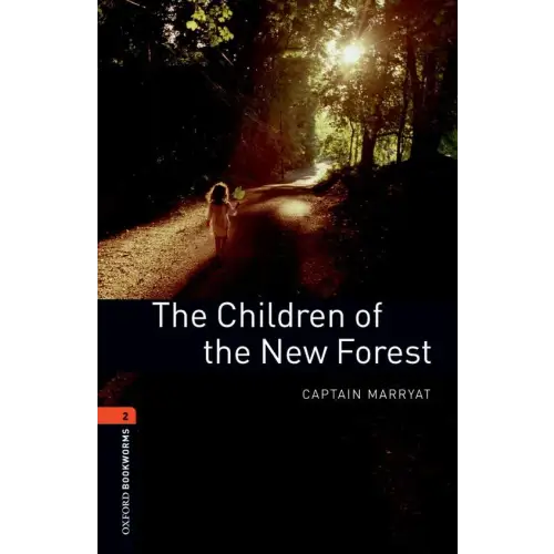 Oxford bookworms library 2: the children of the new fores t - oxford bookworms library 2: the children of the new fores