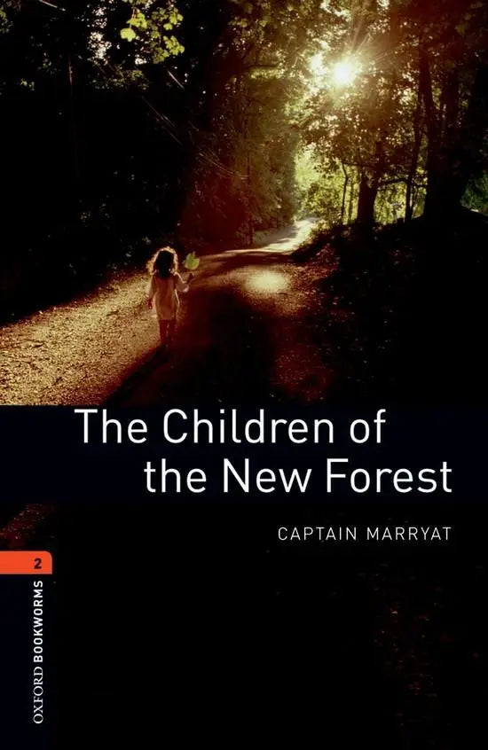 Oxford bookworms library 2: the children of the new fores t - oxford bookworms library 2: the children of the new fores