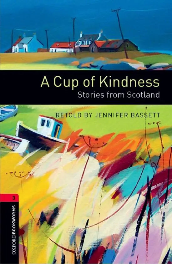 Oxford bookworms library 3: a cup of kindness: stories from scotland - oxford bookworms library 3: a cup of kindness: