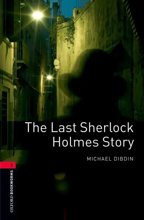 Oxford bookworms library 3: the last sherlock holmes story - oxford bookworms library 3: the last sherlock holmes story