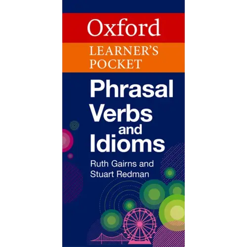 Oxford learner’s pocket phrasal verbs and idioms - intermediate - oxford learner’s pocket phrasal verbs and idioms