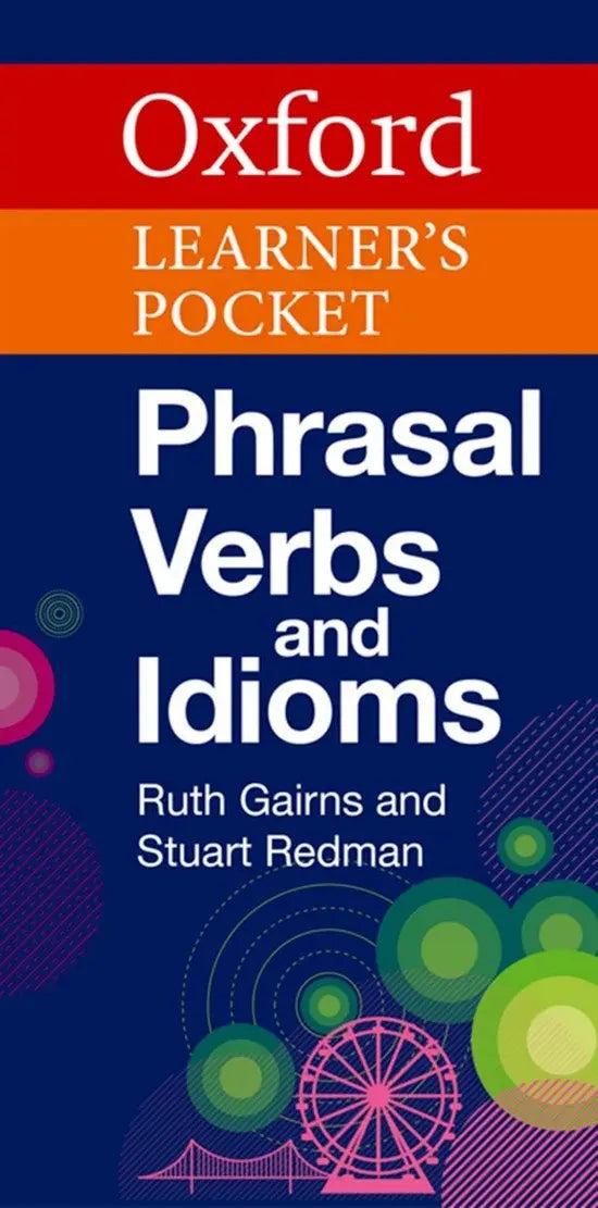 Oxford learner’s pocket phrasal verbs and idioms - intermediate - oxford learner’s pocket phrasal verbs and idioms