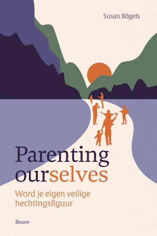 De boekcover van parenting ourselves toont silhouetten wandelend op een bergpad onder een oranje zon met veilige hechtingsfiguur als thema