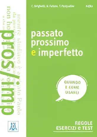 Passato prossimo e imperfetto a1/b2 - passato prossimo e imperfetto a1/b2 - boek