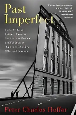 Zwart-witte boekomslag van past imperfect door peter charles hoffer voor historisch studieboek past imperfect