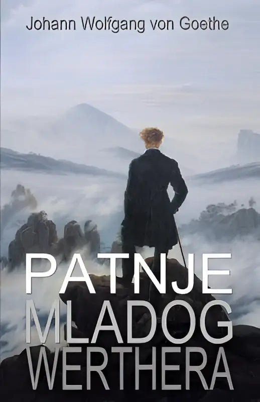 De boekcover van patnje mladog werthera toont johann wolfgang in een donkere jas op rotsachtig terrein met mistige bergen
