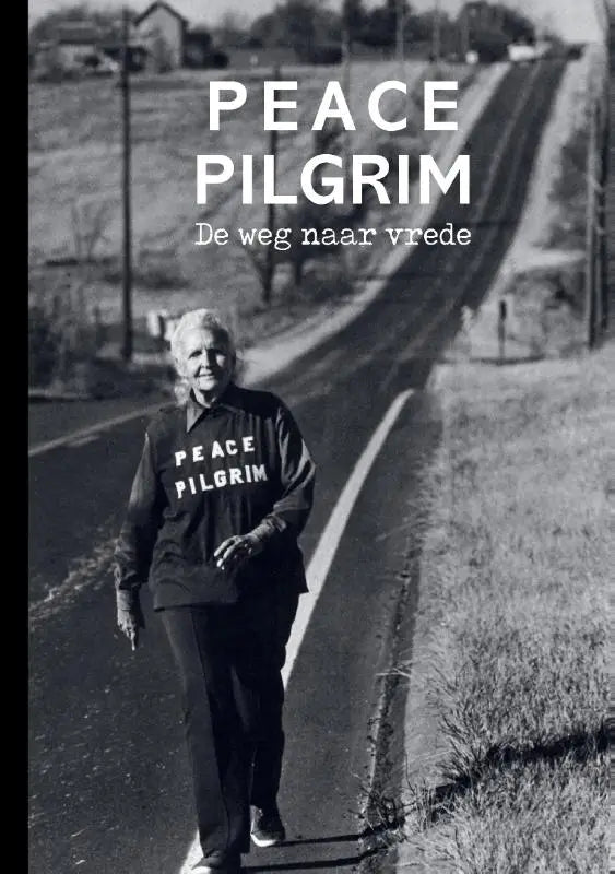 Peace Pilgrim - de weg naar vrede