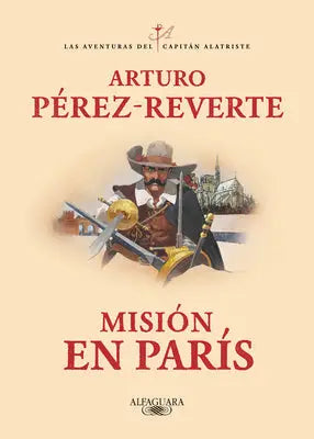 Perez-Reverte, A: Misión En París / Mission in Paris