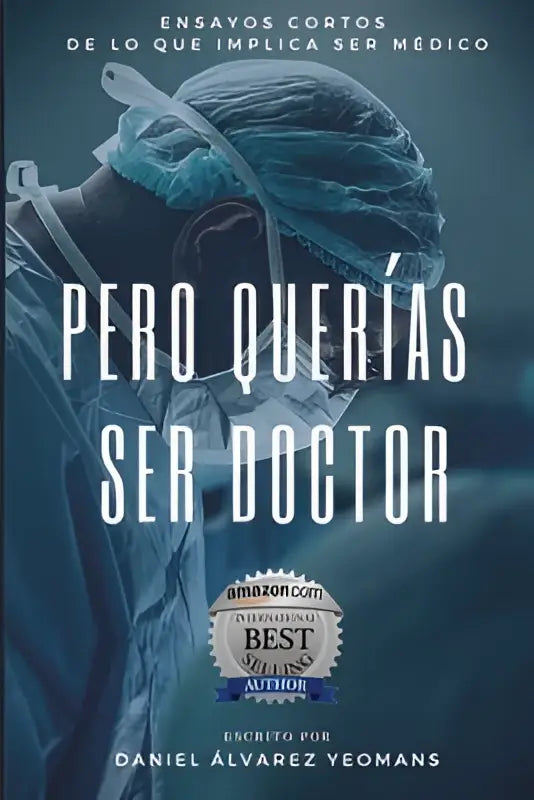 De omslag van het boek pero querías ser doctor toont de titel in witte letters en een medisch professional die laat zien wat implica ser dokter