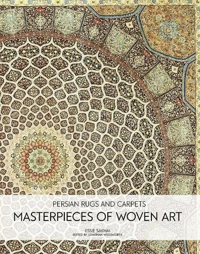 Persian Rugs and Carpets - Masterpieces of Woven Art