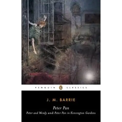 Peter pan - peter and wendy and peter pan in kensington gardens (penguin classic) - peter pan - peter and wendy and