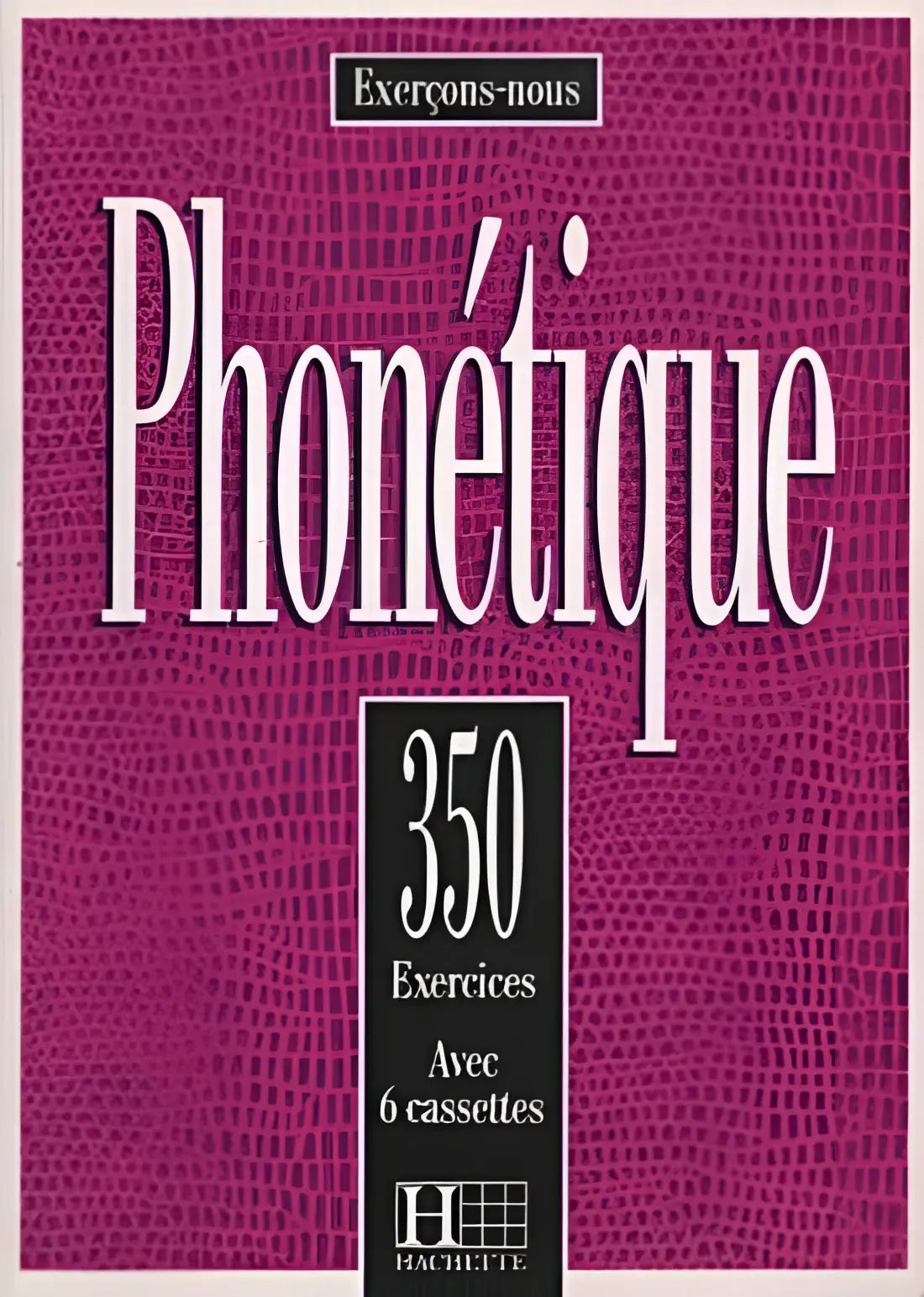 Phonétique 350 exercises livre de l’élève - phonétique 350 exercises livre de l’élève - boek