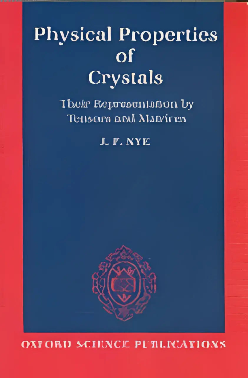Blauw hardcover boek met rode rug en rand getiteld physical properties of crystals van j.f. met focus op hun gemeenschappelijke wiskundige basis