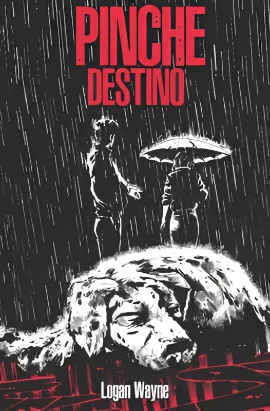 Zwartwit graphic novel cover met de titel pinche destino in rood en twee figuren onder een paraplu met een hond eronder in pinche destino ya no es lo que era antes