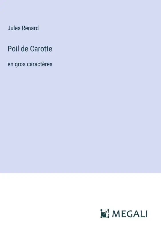 Poil de Carotte - en gros caracteres