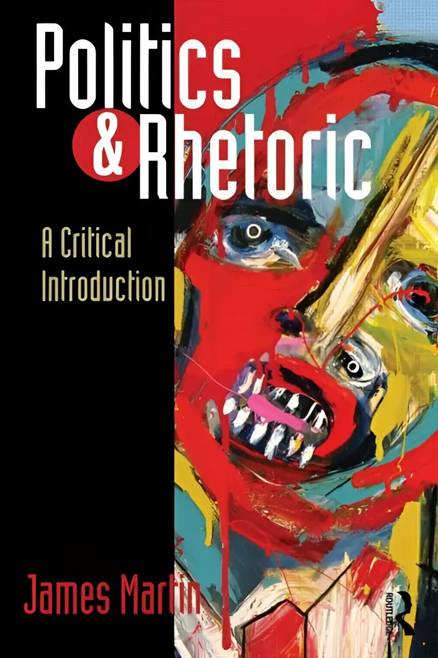 The book cover of Politics and Rhetoric features bold white text on black with an abstract colorful face painting