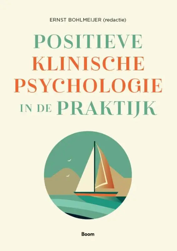 Het boek positieve klinische psychologie in de praktijk toont een minimalistische zeilbootillustratie met witte en oranje zeilen