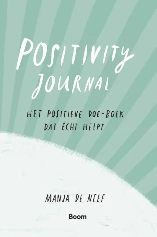 Positivity journal - Het positieve doe-boek dat écht helpt