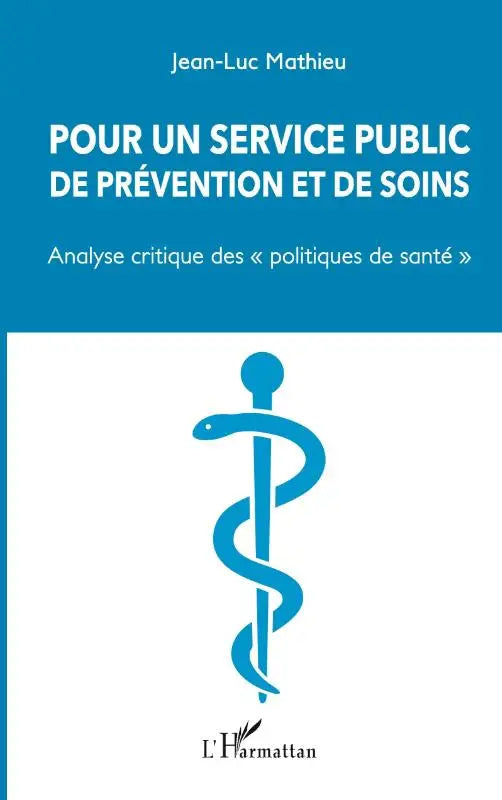 Pour un service public de prévention et de soins - "Analyse critique des "politiques de santé"