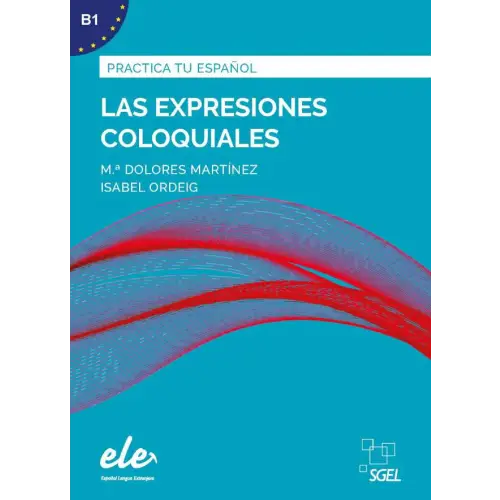 Practica tu español - las expresiones coloquiales (b1) - practica tu español - las expresiones coloquiales (b1)