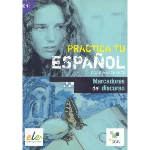 Practica tu español - marcadores del discurso - practica tu español - marcadores del discurso - boek
