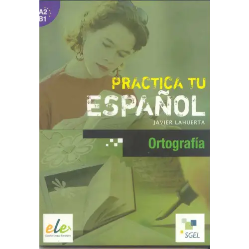 Practica tu español - ortografia - practica tu español - ortografia - spaanstalig leermiddel
