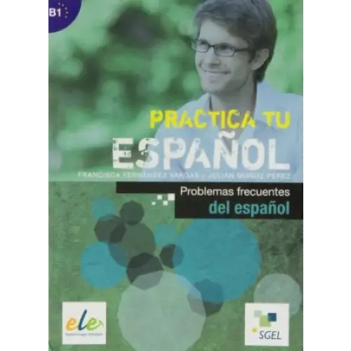Practica tu español - problemas frecuentes del español - practica tu español - problemas frecuentes del español