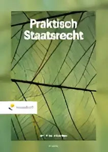 De boekcover van praktisch staatsrecht toont een groene bladillustratie met de titel in zwarte tekst, gericht op recht algemeen en algemene onderwerpen