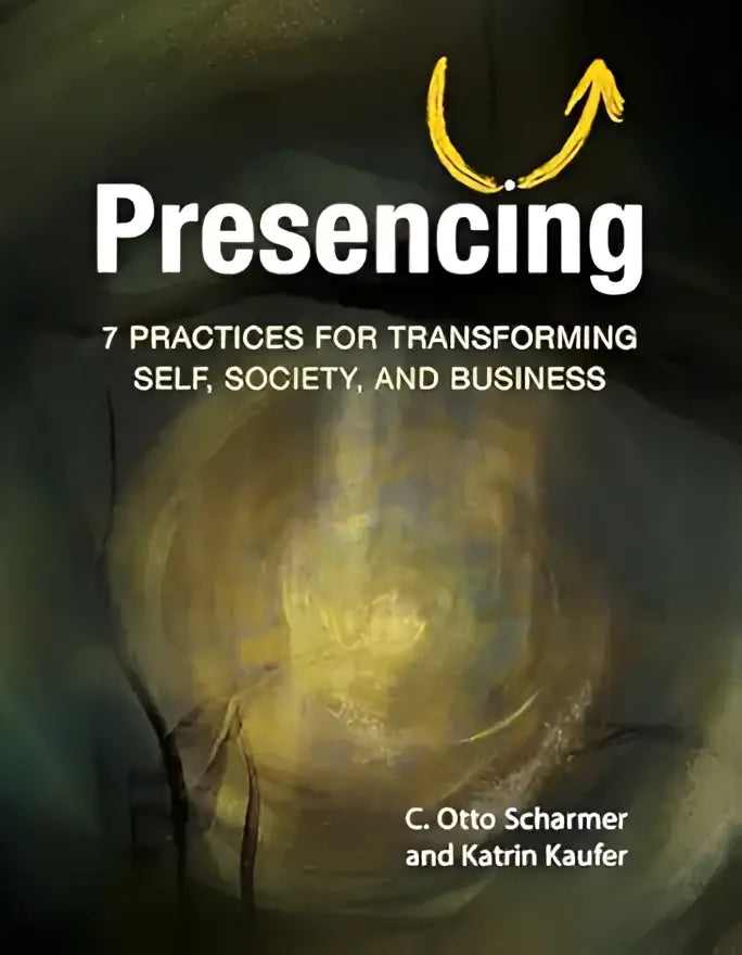 Boekomslag van presencing 7 practices for transforming self society and business met kleurrijk abstract ontwerp