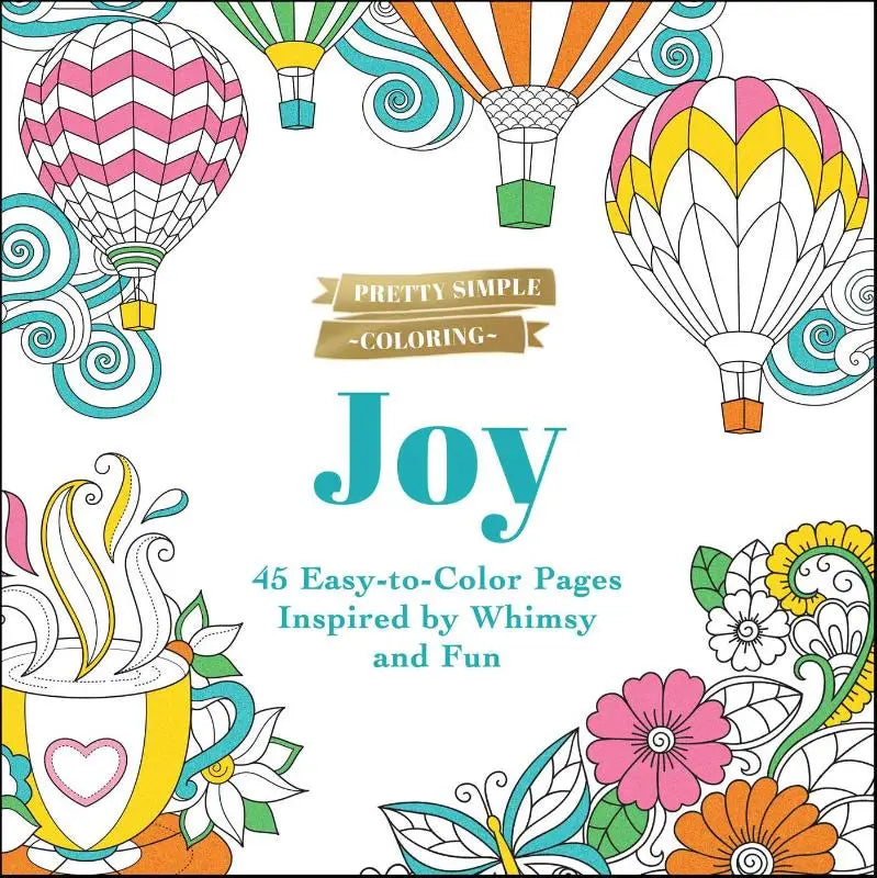 Joy simple coloring book with colorful hot air balloons and floral designs from pretty simple coloring series