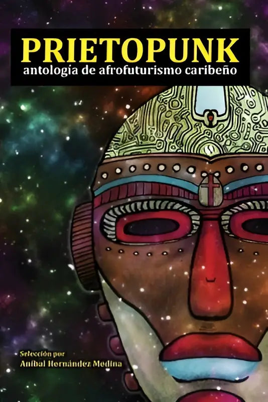 De boekcover van prietopunk antología de afrofuturismo caribeño toont een kleurrijke maskerillustratie met kosmische achtergrond