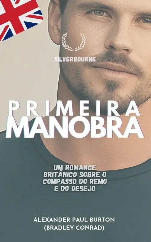 Primeira Manobra - Um romance britânico sobre o compasso do remo e do desejo