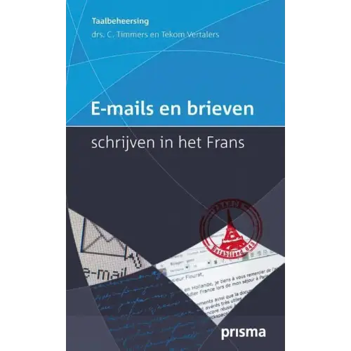 Prisma e-mails en brieven schrijven in het frans - prisma e-mails en brieven schrijven in het frans - boek