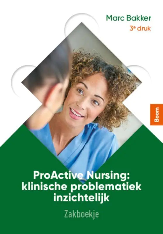 Groen hardcoverzakboekje proactive nursing klinische problematiek inzichtelijk door marc bakker derde editie