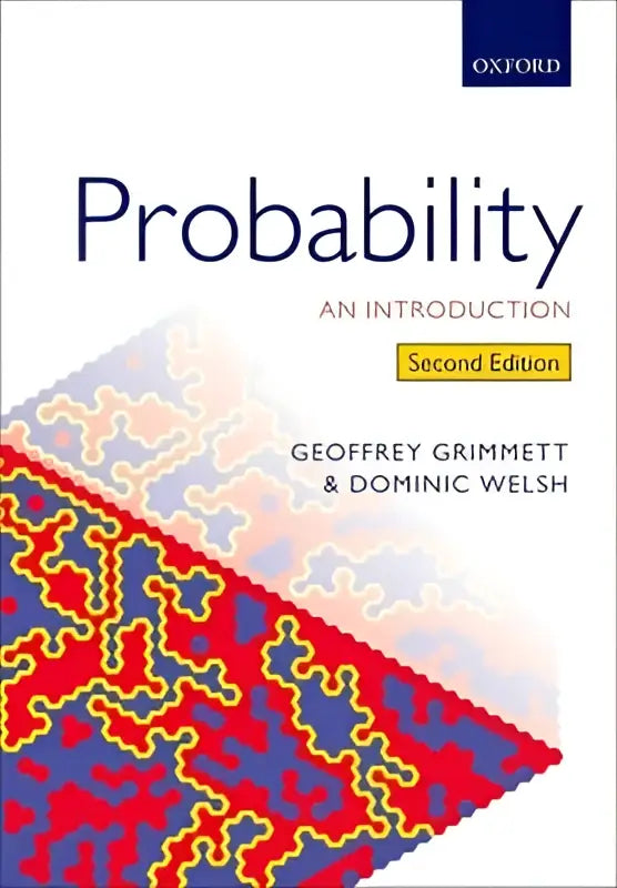 Oxford university press probability textbook titled probability an introduction with red blue and yellow geometric patterns, essential for understanding random processes and their tremendous contemporary importance across fields