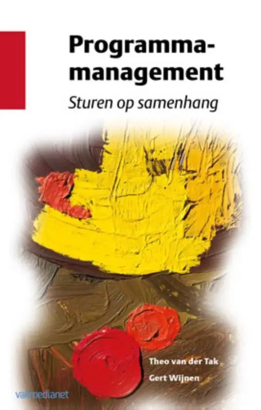 De boekcover van Programmamanagement sturen op samenhang toont zwarte tekst op wit met abstracte gele en rode verfstreken