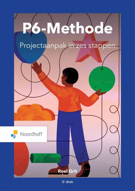 Cover van het p6-methode boek projectaanpak in zes stappen met illustratie van kind in oranje en blauw roel grit management algemeen
